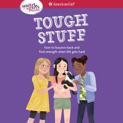 A Smart Girl's Guide: Tough Stuff: How to bounce back back and find strength when life gets hard Audiobook, by Erin Falligant