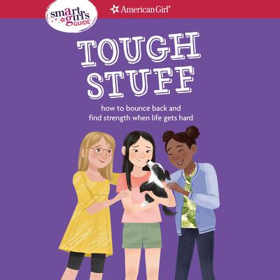 A Smart Girls Guide: Tough Stuff: How to bounce back back and find strength when life gets hard Audiobook, by Erin Falligant