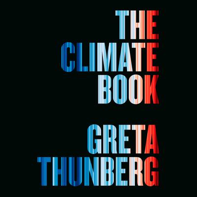 The Climate Book: The Facts and the Solutions Audiobook, by various authors