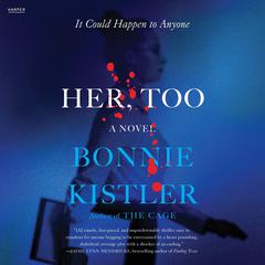 Her, Too: A Novel Audiobook, by Bonnie Kistler
