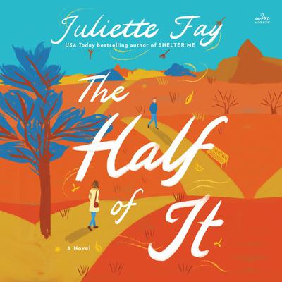 The Half of It: A Novel Audiobook, by Juliette Fay
