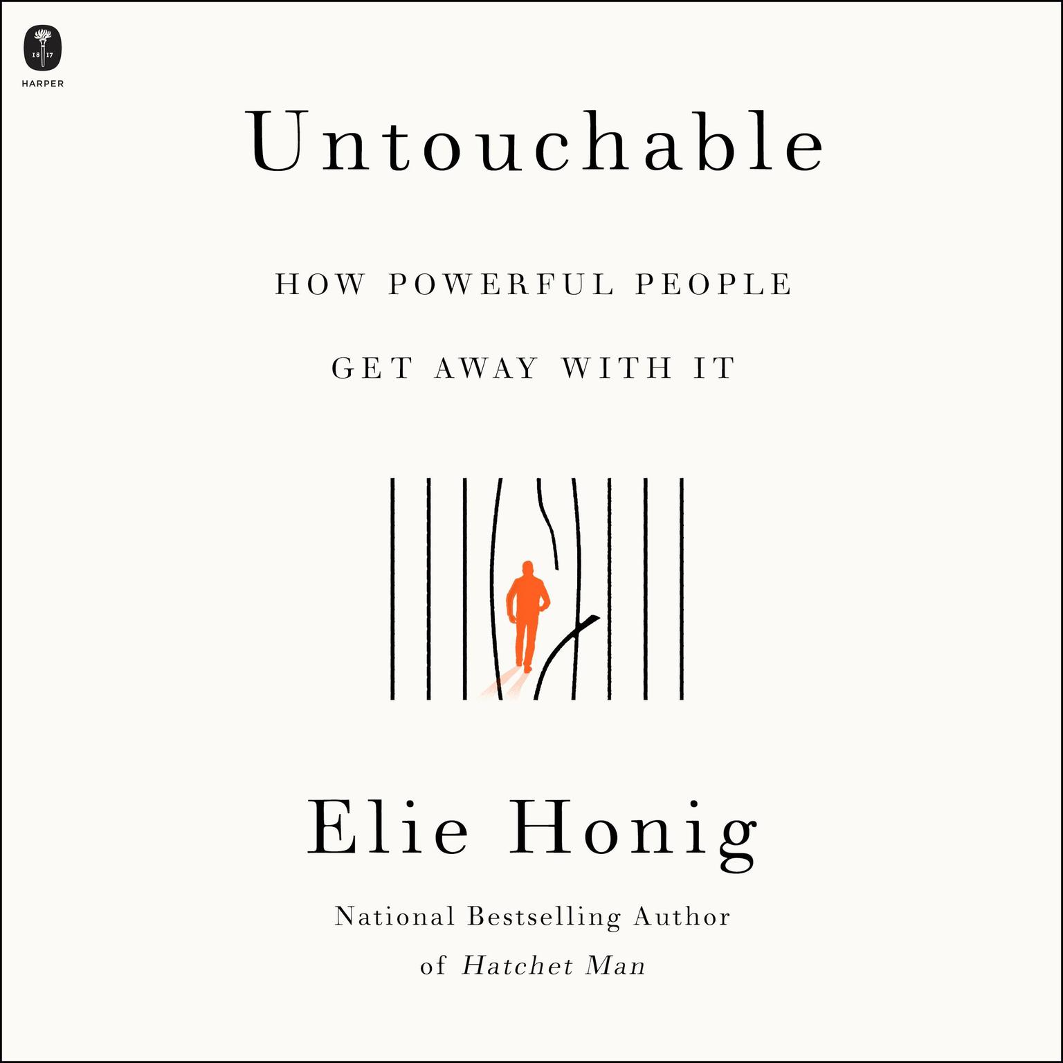 Untouchable: How Powerful People Get Away With It Audiobook, by Elie Honig