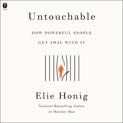 Untouchable: How Powerful People Get Away With It Audiobook, by 