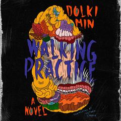 Walking Practice: A Novel Audiobook, by Dolki Min