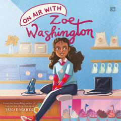 On Air with Zoe Washington Audiobook, by Janae Marks
