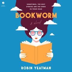 Bookworm: A Novel Audiobook, by Robin Yeatman