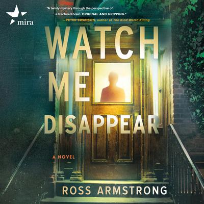 Watch Me Disappear Audiobook, by Ross Armstrong