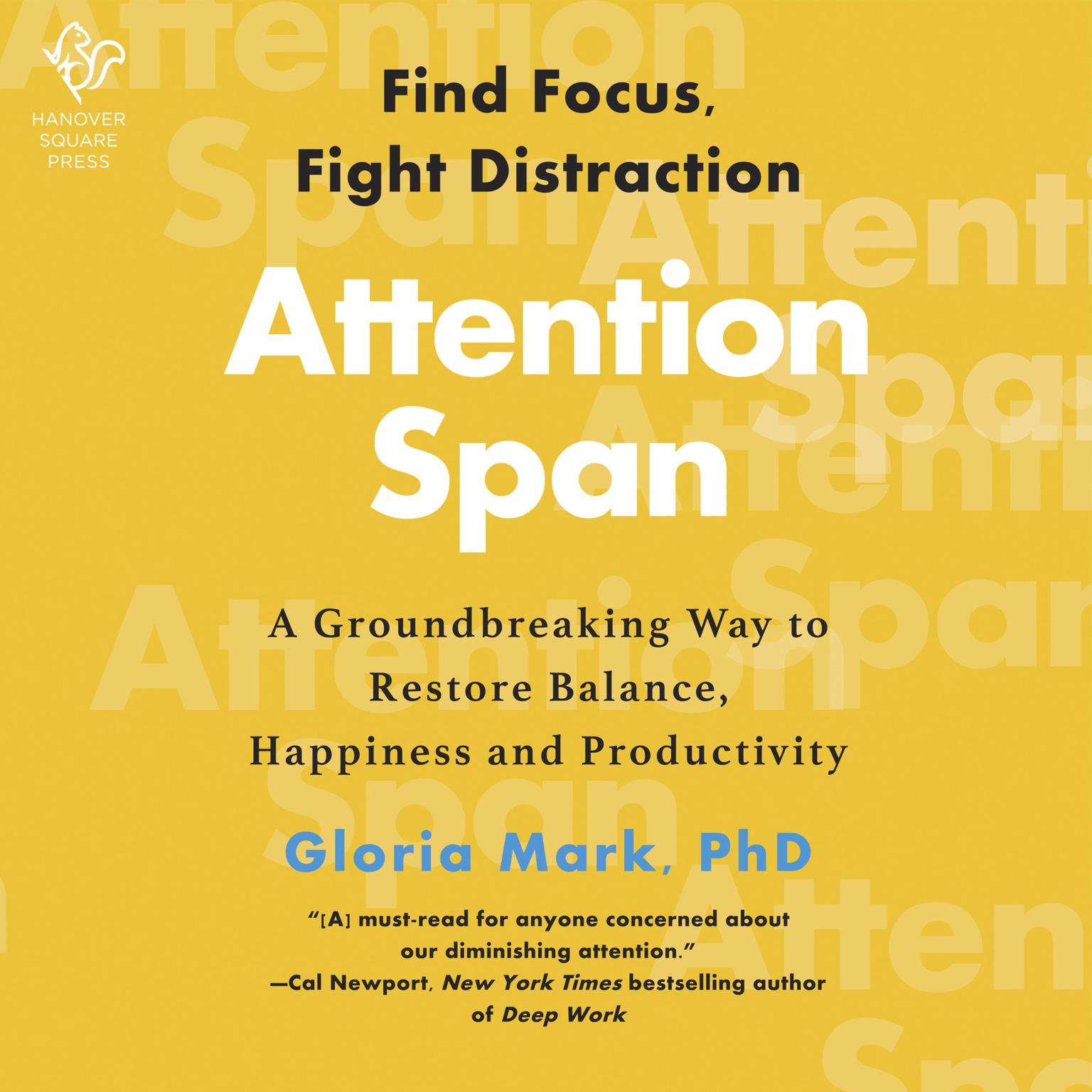 Attention Span: A Groundbreaking Way to Restore Balance, Happiness, and Productivity Audiobook, by Gloria Mark