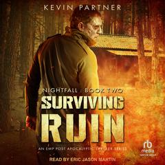 Surviving Ruin: An EMP Post Apocalyptic Thriller Series Audiobook, by 