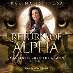 Return of the Alpha Audiobook, by Karina Espinosa