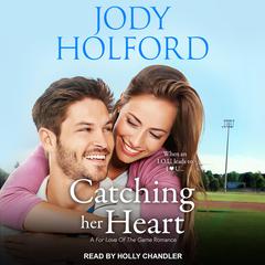 Catching Her Heart Audiobook, by Jody Holford