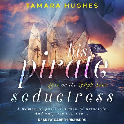 His Pirate Seductress Audiobook, by Tamara Hughes