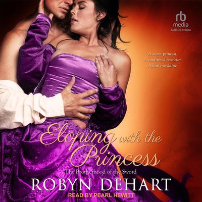 Eloping With The Princess Audiobook, by Robyn DeHart