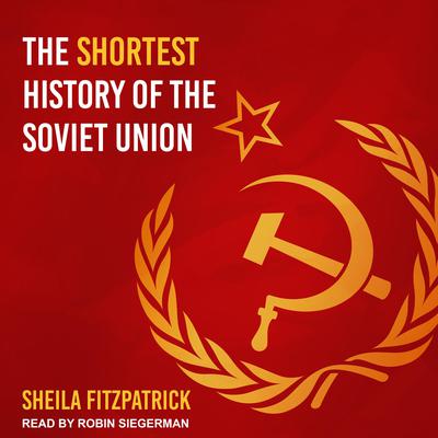 The Shortest History of the Soviet Union Audiobook, by Sheila Fitzpatrick