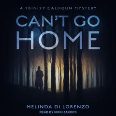 Can’t Go Home Audiobook, by Melinda Di Lorenzo