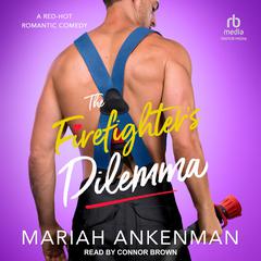 The Firefighters Dilemma Audiobook, by Mariah Ankenman