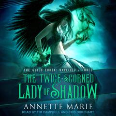 The Twice-Scorned Lady of Shadow Audiobook, by Annette Marie