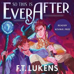 So This Is Ever After Audiobook, by F. T. Lukens