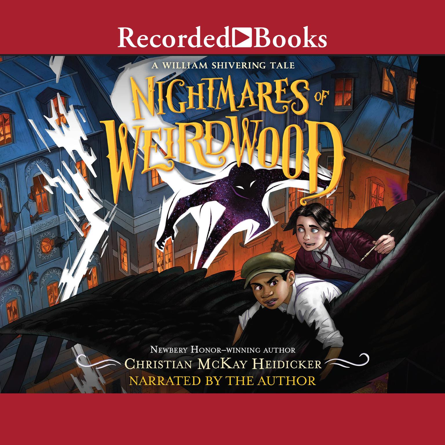 Nightmares of Weirdwood: A William Shivering Tale Audiobook, by Christian McKay Heidicker