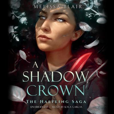 A Shadow Crown Audiobook, by Melissa Blair