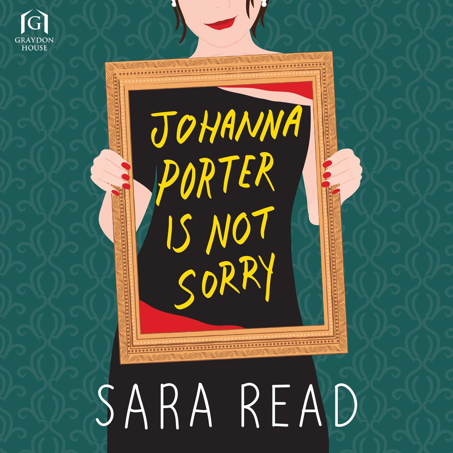 Johanna Porter Is Not Sorry Audiobook, by Sara Read