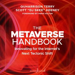 The Metaverse Handbook: Innovating for the Internet's Next Tectonic Shift Audiobook, by QuHarrison Terry