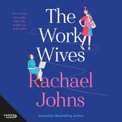 The Work Wives Audiobook, by Rachael Johns