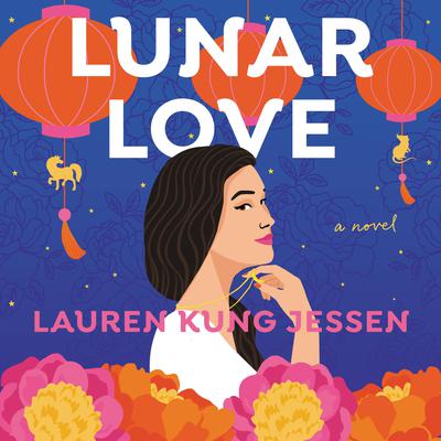 Lunar Love Audiobook, by Lauren Kung Jessen