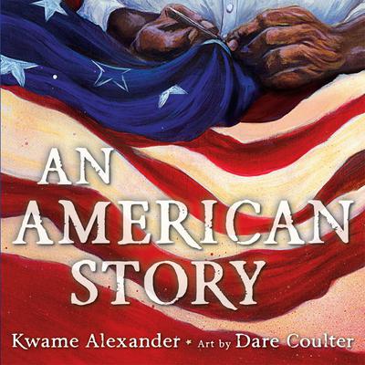 An American Story Audiobook, by Kwame Alexander