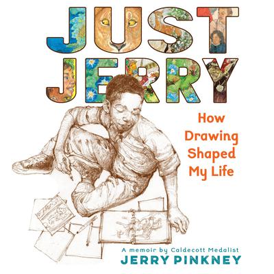 Just Jerry: How Drawing Shaped My Life Audiobook, by Jerry Pinkney