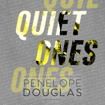 Quiet Ones Audibook, by Penelope Douglas
