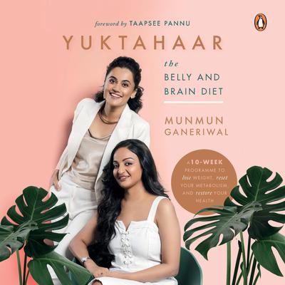 Yuktahaar: The Belly and Brain Diet Audiobook, by Munmun Ganeriwal
