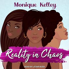 Reality in Chaos Audiobook, by Monique Kelley