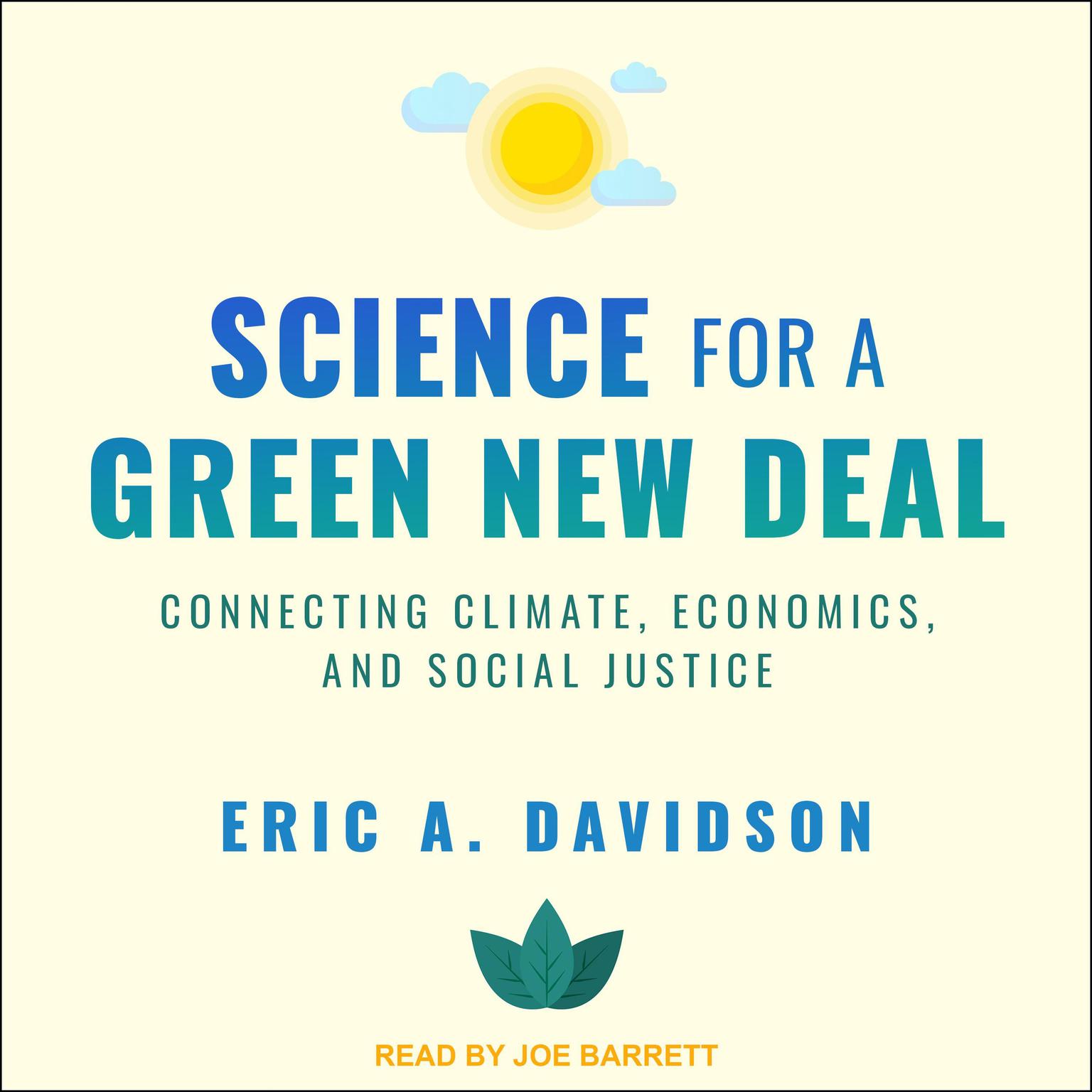 Science for a Green New Deal: Connecting Climate, Economics, and Social Justice Audiobook, by Eric A. Davidson