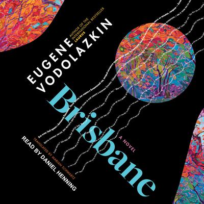 Brisbane: A Novel Audiobook, by Eugene Vodolazkin