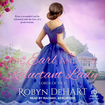 The Earl and the Reluctant Lady Audiobook, by Robyn DeHart