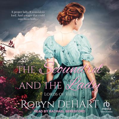 The Scoundrel and the Lady Audiobook, by Robyn DeHart