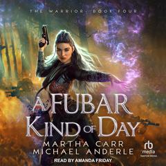 A FUBAR Kind of Day Audiobook, by Martha Carr