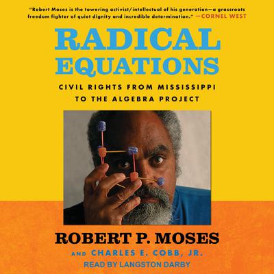 Radical Equations: Civil Rights from Mississippi to the Algebra Project Audiobook, by Charles E. Cobb