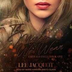 The Masks We Wear Audiobook, by Lee Jacquot