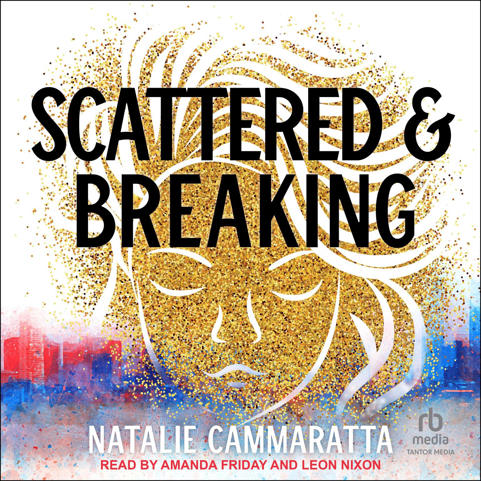 Scattered & Breaking Audiobook, by Natalie Cammaratta