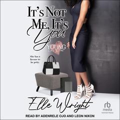 It's Not Me, It's You Audiobook, by Elle Wright