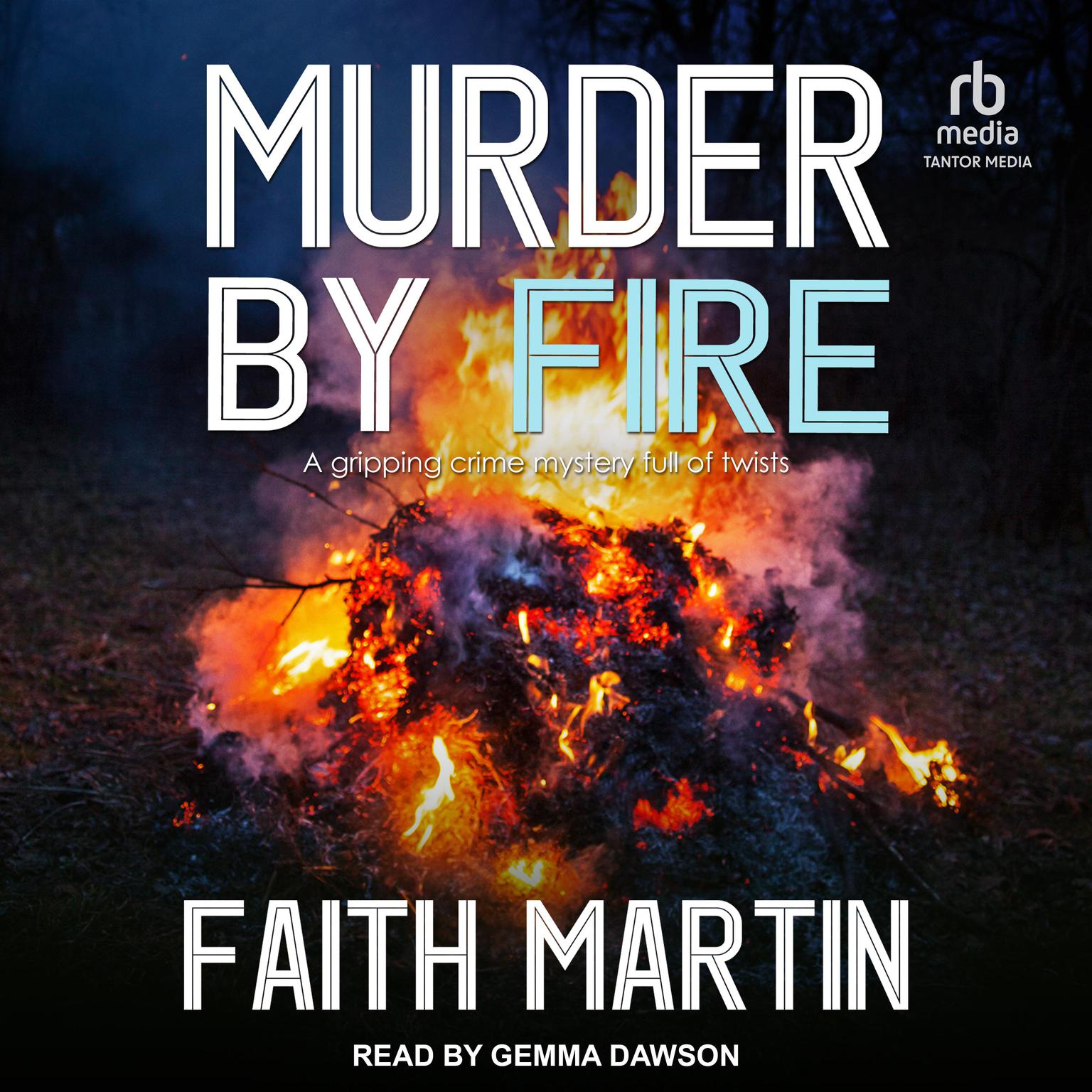 Murder by Fire Audiobook, by Faith Martin