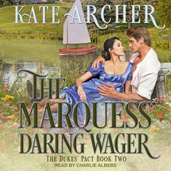 The Marquess Daring Wager Audiobook, by Kate Archer