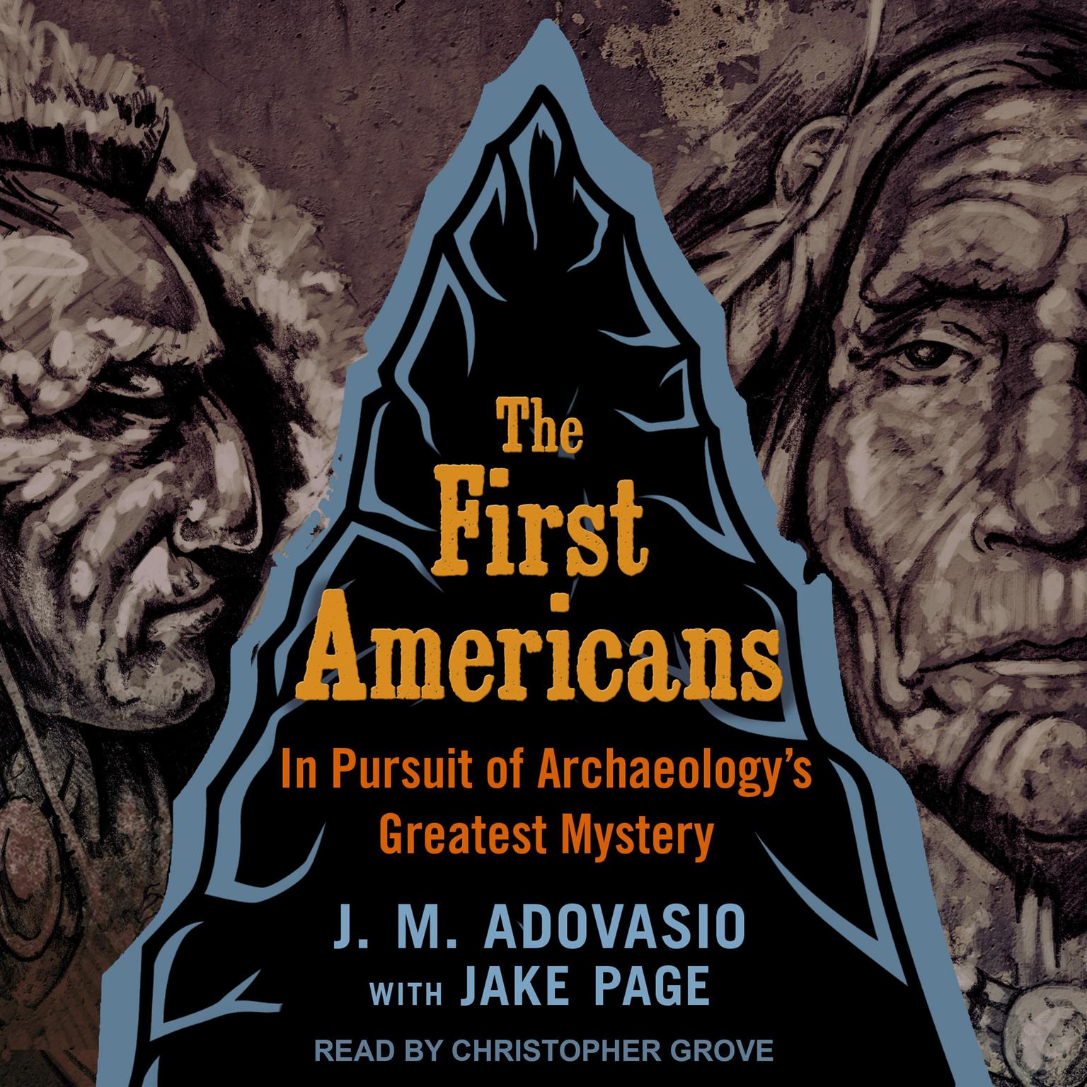 The First Americans: In Pursuit of Archaeologys Greatest Mystery Audiobook, by Jake Page