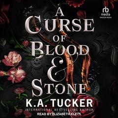 A Curse of Blood & Stone Audiobook, by K. A. Tucker