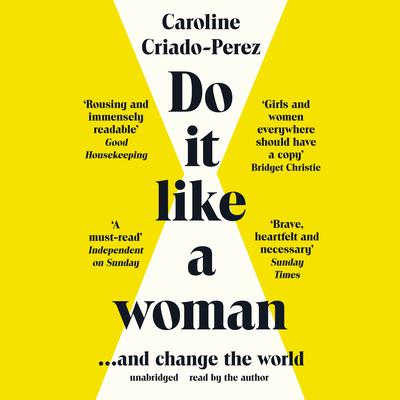 Do it Like a Woman: ... and Change the World Audiobook, by Caroline Criado-Perez