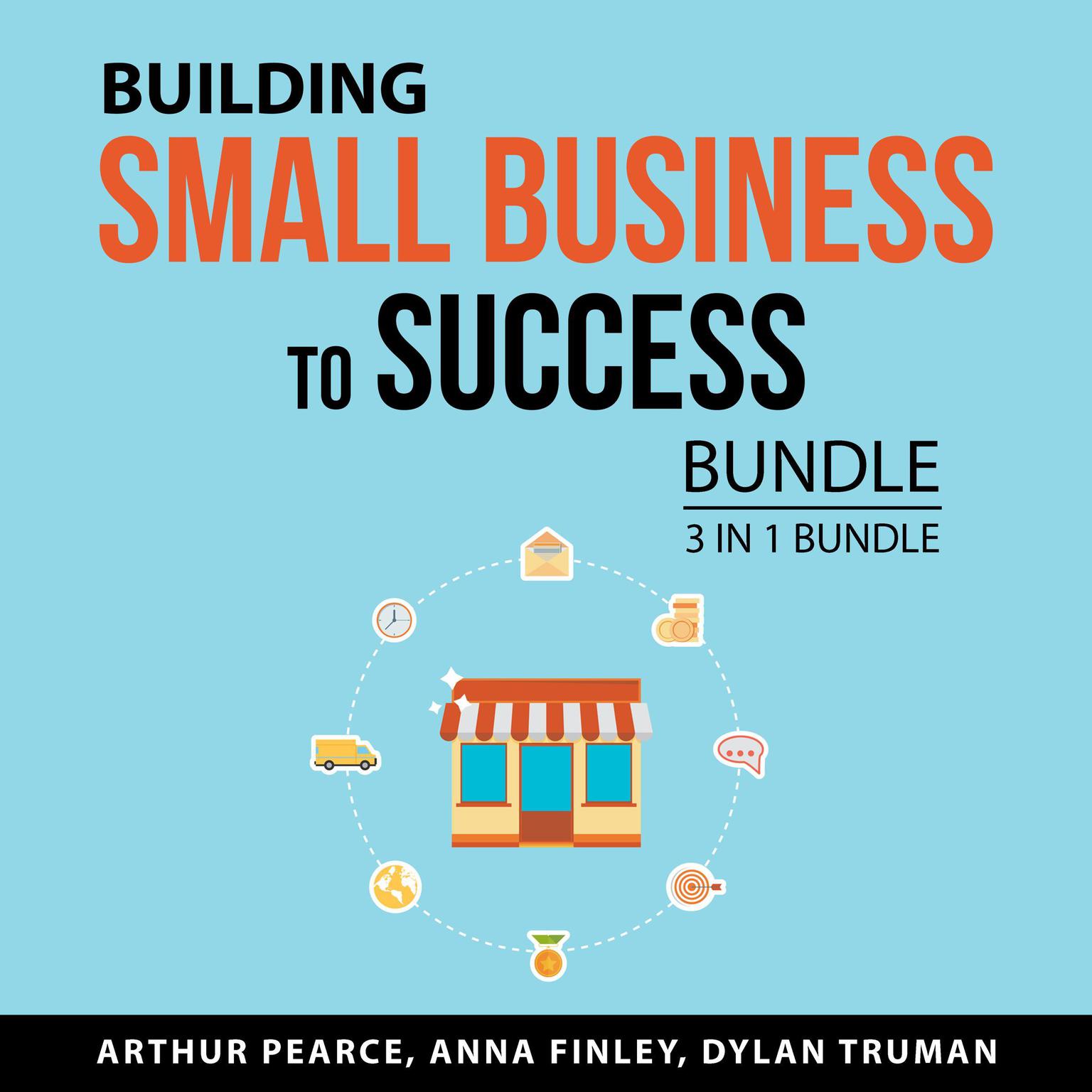 Building Small Business to Success Bundle, 3 in 1 Bundle: Company of One, Home Business, and Start Your Own eBay Business Audiobook, by Anna Finley