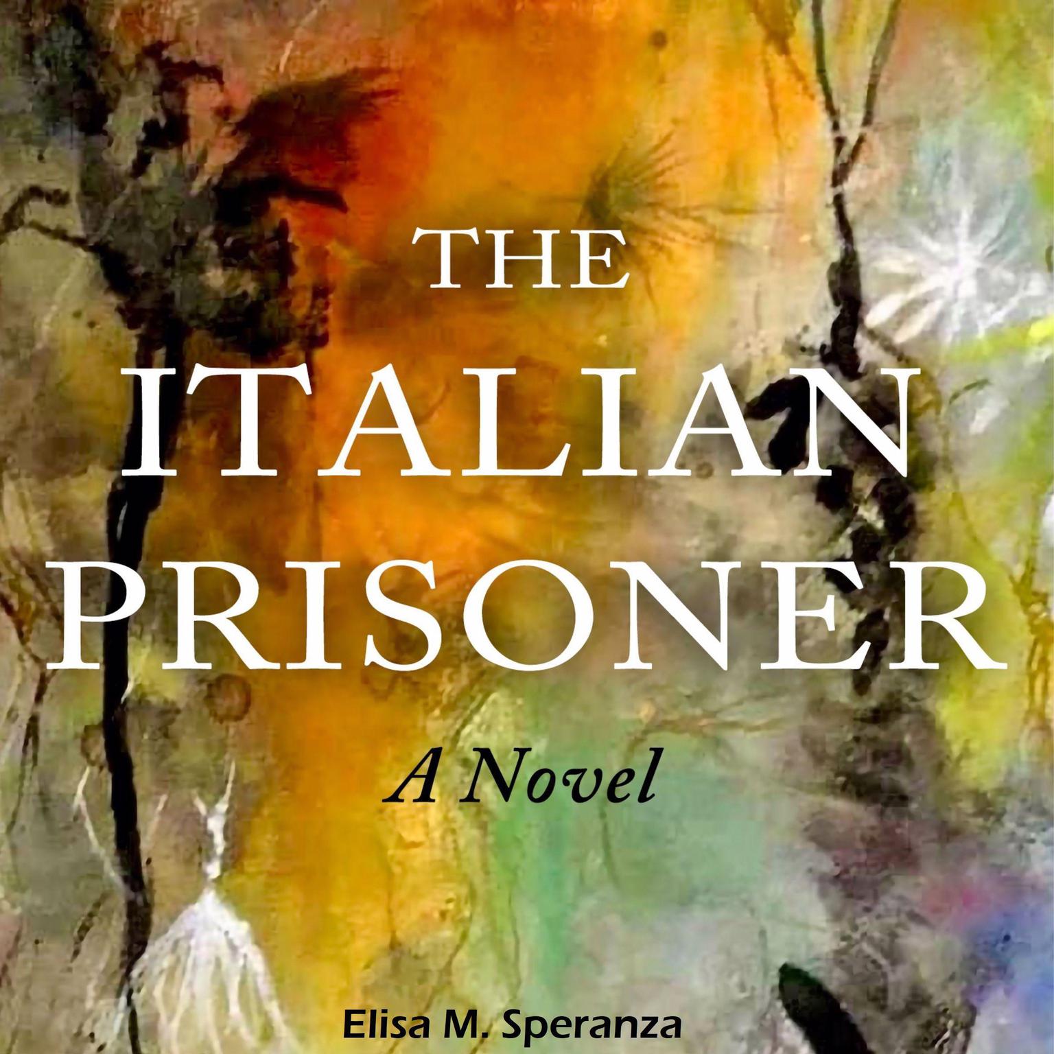 The Italian Prisoner Audiobook, by Elisa M. Speranza