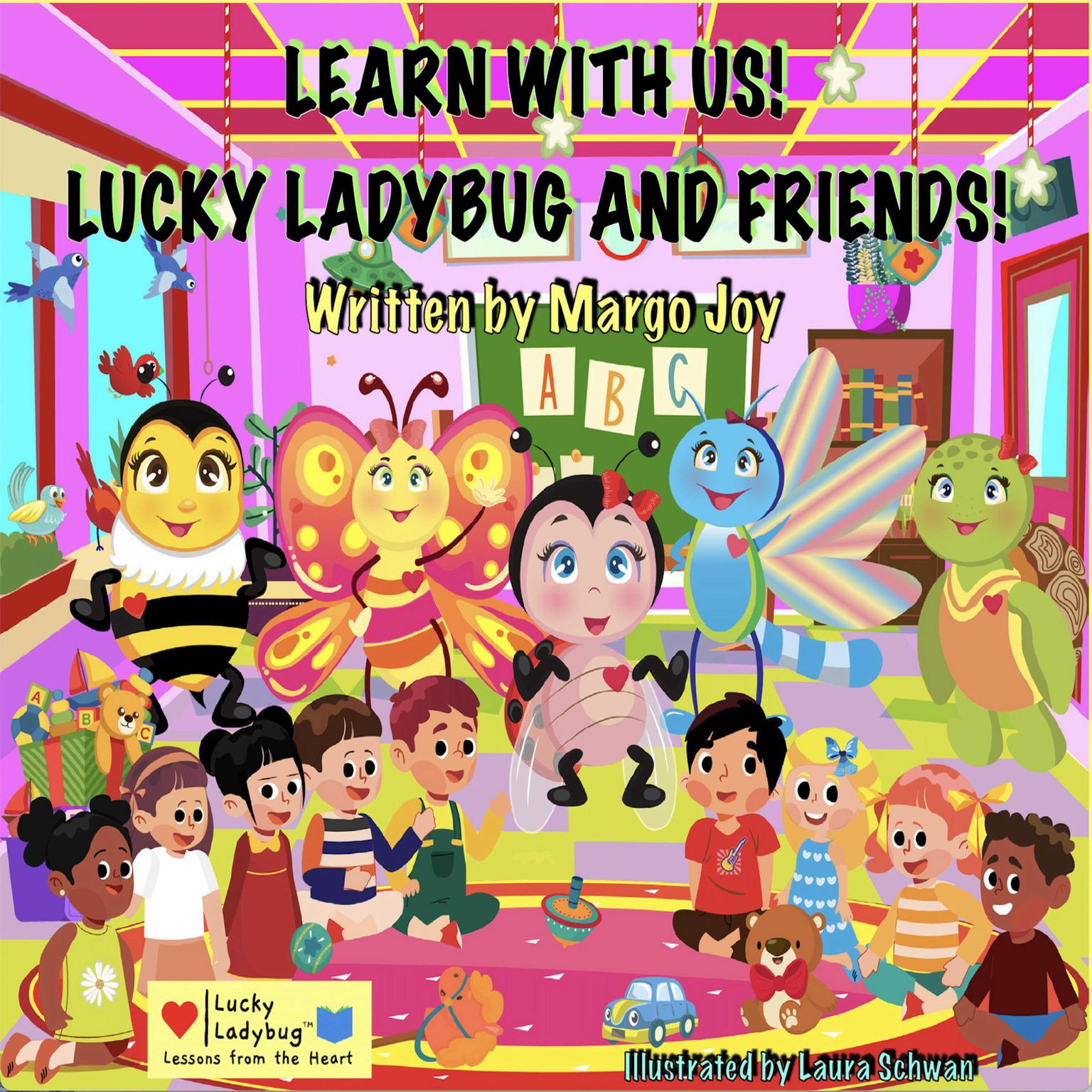 Learn With Us! Lucky Ladybug And Friends!: Lessons From The Heart Audiobook, by Margo Joy